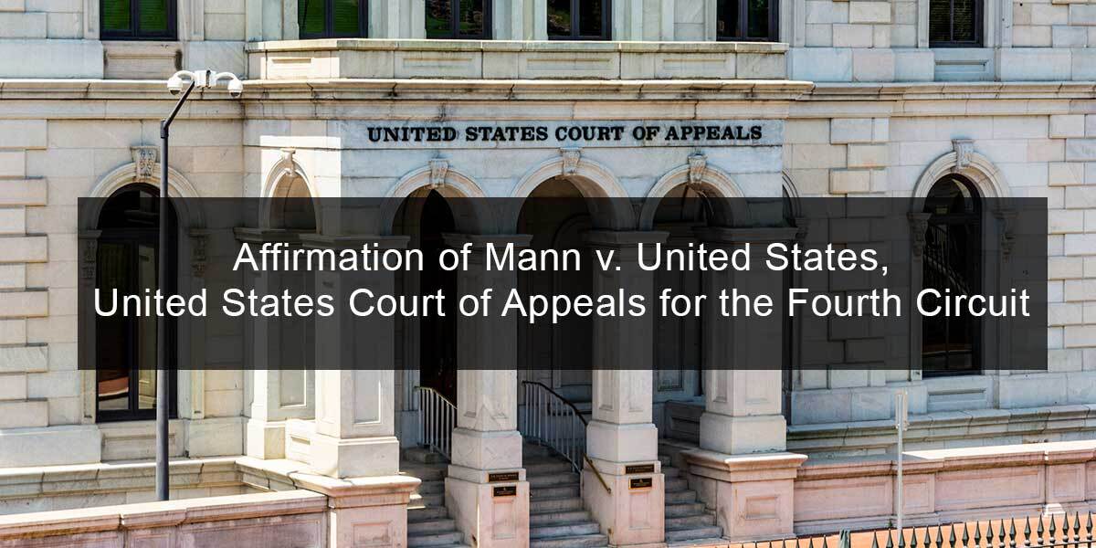 Affirmation of Mann v. United States, 
United States Court of Appeals for the Fourth Circuit